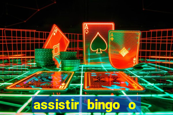 assistir bingo o rei das manhas filme completo dublado